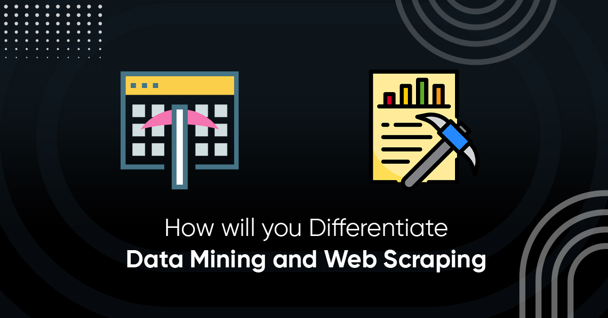 How will you Differentiate Data Mining and Web Scraping