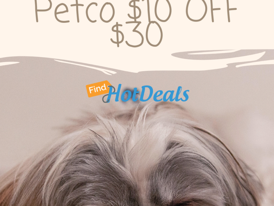 Your Pet Deserves the Best - Use Petco $10 OFF $30 coupon to Save Big