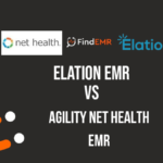 Agility Net Health EMR Software Vs Elation Health EHR Software: A Comprehensive Comparison