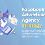 Facebook Advertising Agency Strategy