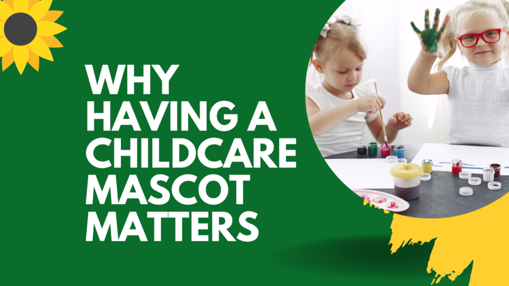 Why Having a Childcare Mascot Matters