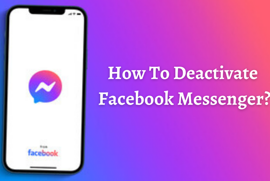 Deactivate Facebook Messenger