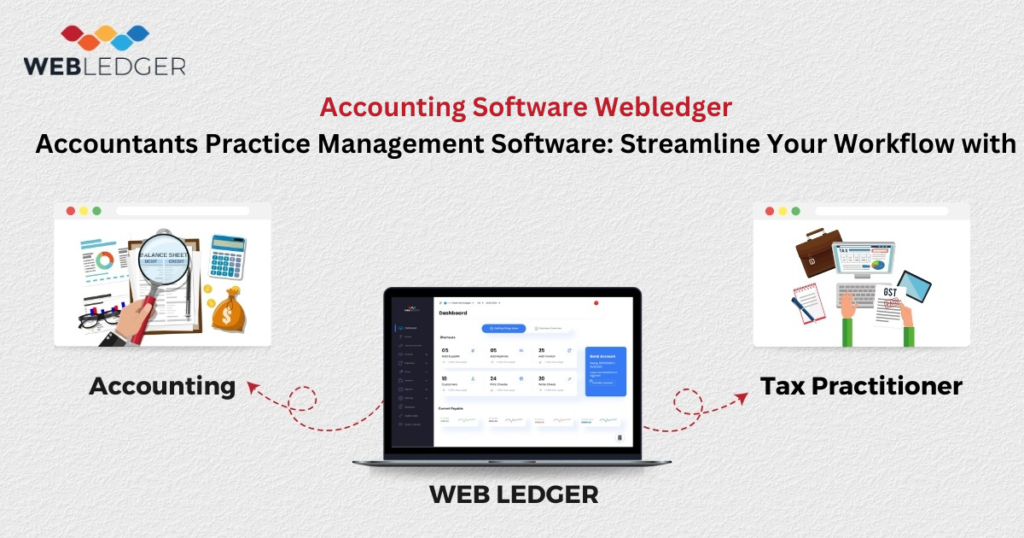 Accountants Practice Management Software: Streamline Your Workflow with Webledger