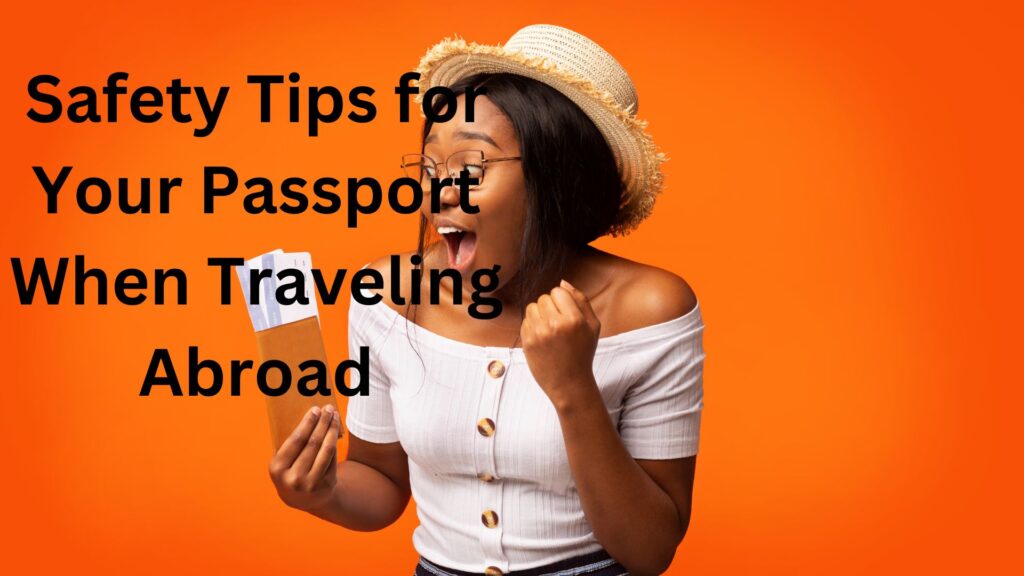 Safety Tips for Your Passport When Traveling Abroad