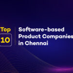 Top 10 Software Product Companies in Chennai That you Need To Know!