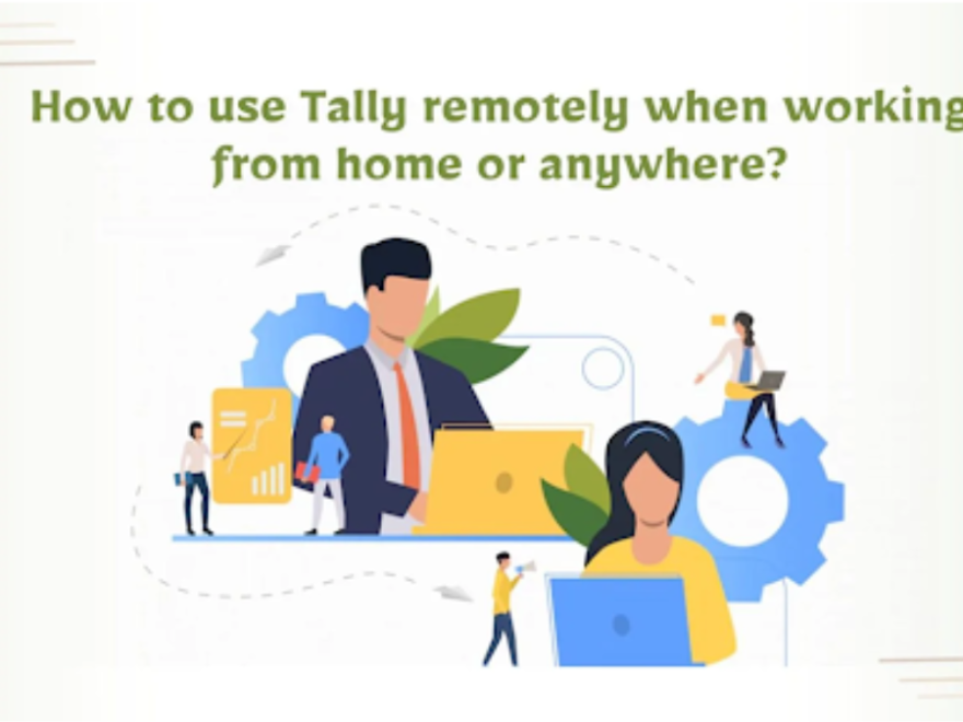 How can One use Tally when working from home or elsewhere remotely?