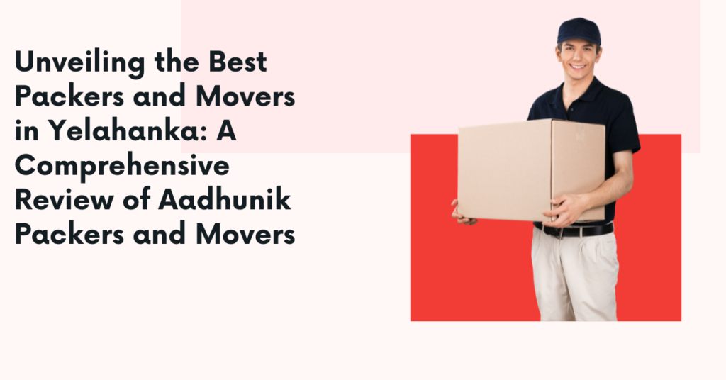 best packers and movers in yelahanka