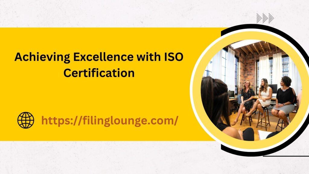 Achieving Excellence with ISO Certification