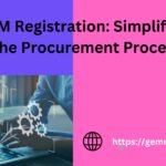 GEM Registration: Simplifying the Procurement Process