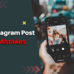 Instagram Post Mistakes