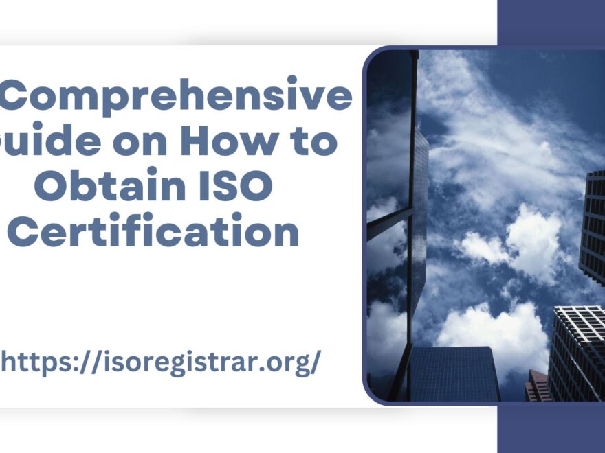 A Comprehensive Guide on How to Obtain ISO Certification