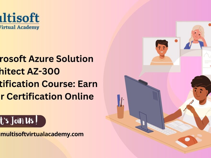 microsoft-azure-solution-architect-az-300-certification-course-earn-your-certification-online