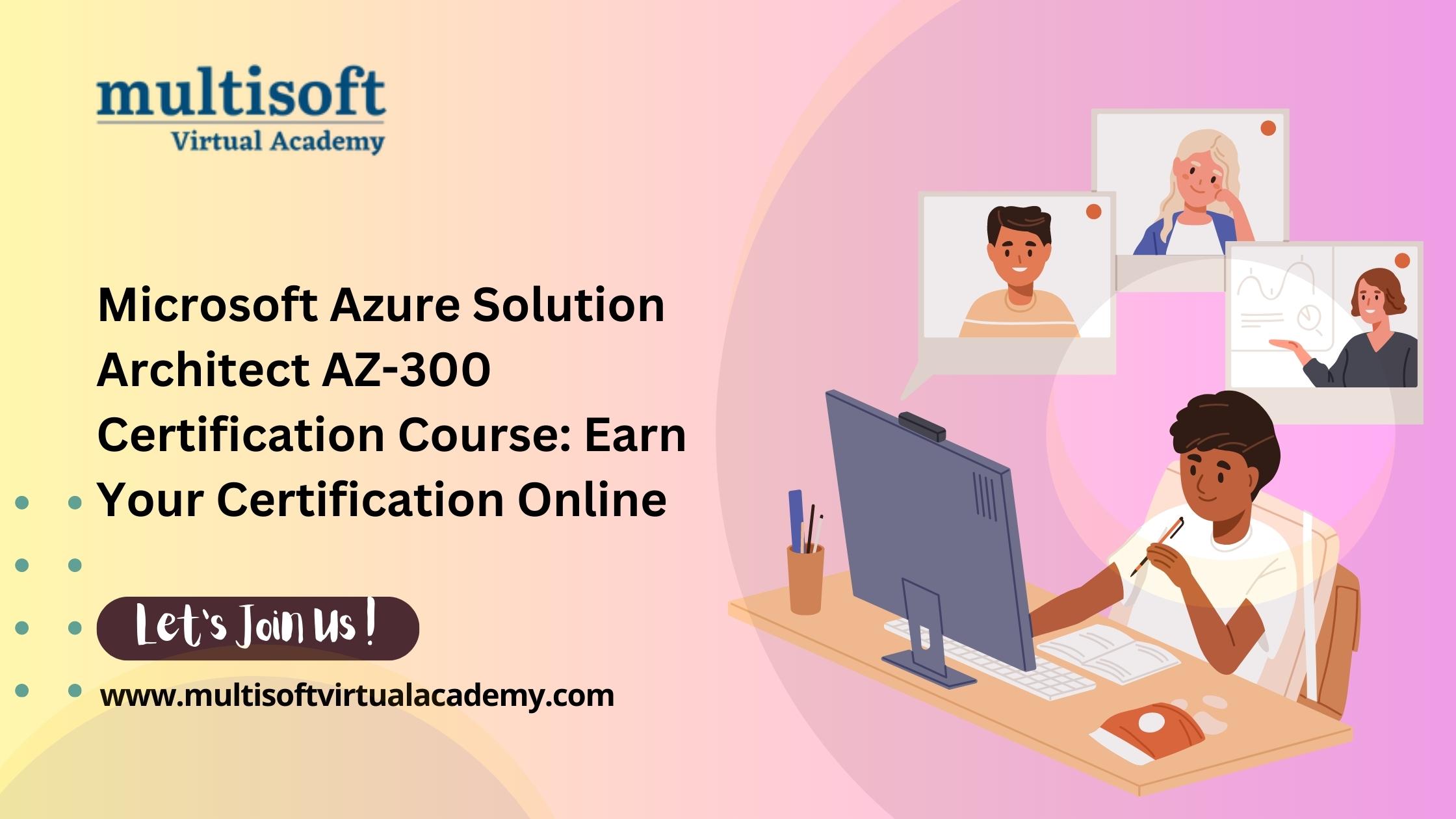 microsoft-azure-solution-architect-az-300-certification-course-earn-your-certification-online