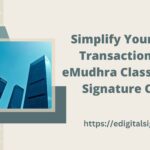 Simplify Your Digital Transactions: Buy eMudhra Class 3 Digital Signature Online