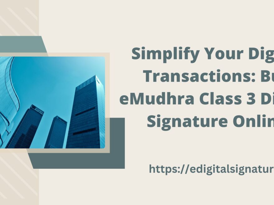 Simplify Your Digital Transactions: Buy eMudhra Class 3 Digital Signature Online