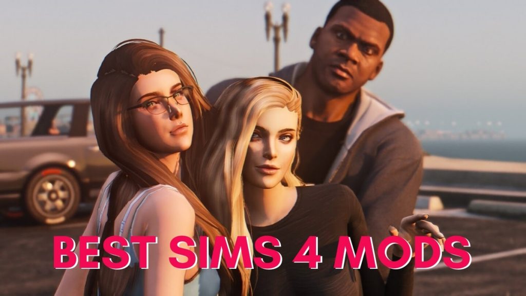 Best Sims 4 Mods of 2022