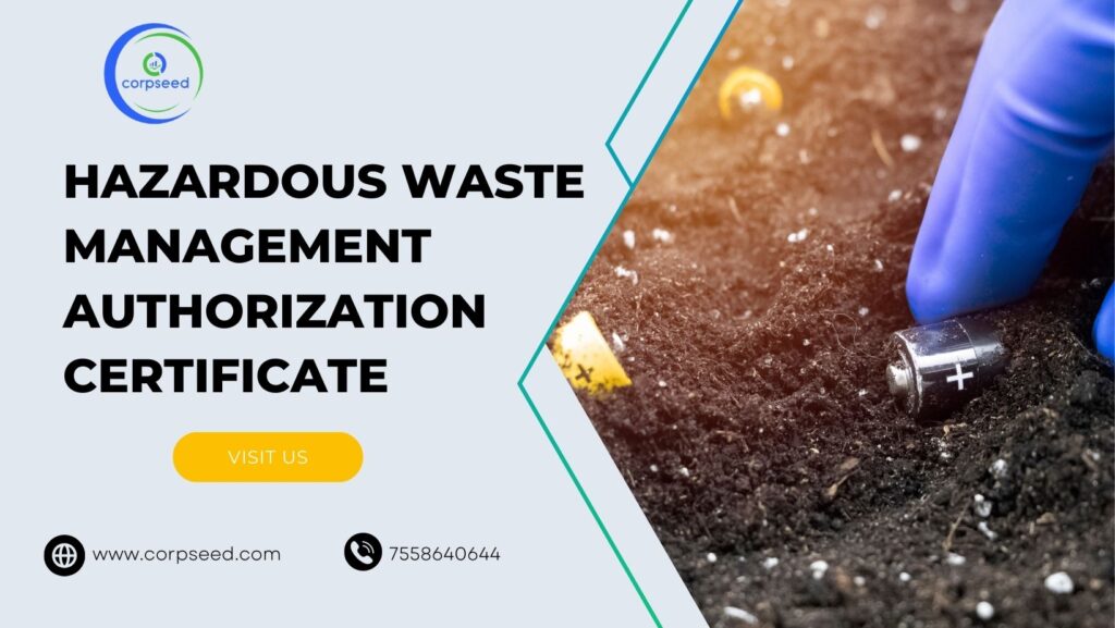 The Importance of a Hazardous Waste Management Authorization Certificate in Ensuring Environmental Safety