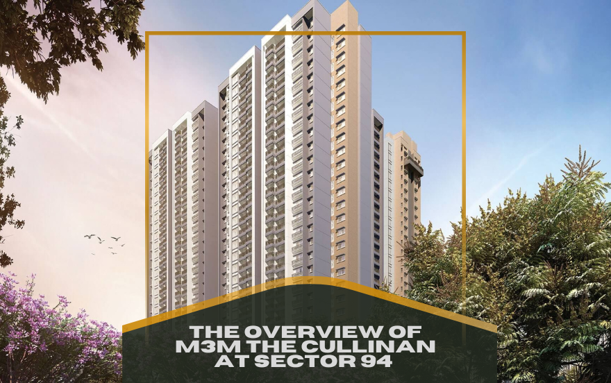 The overview of M3M the Cullinan at Sector 94