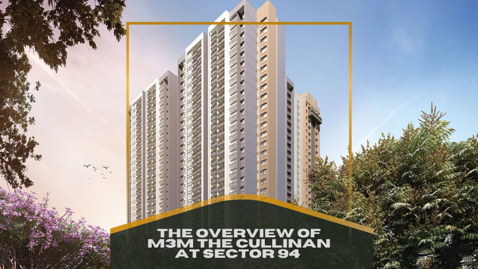 The overview of M3M the Cullinan at Sector 94