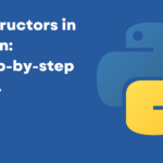 A Beginner’s Guide to Constructors in Python