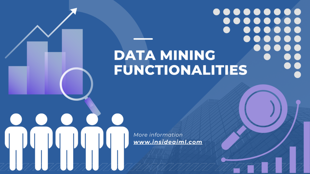 Data Mining: A Comprehensive Overview of Its Functionalities