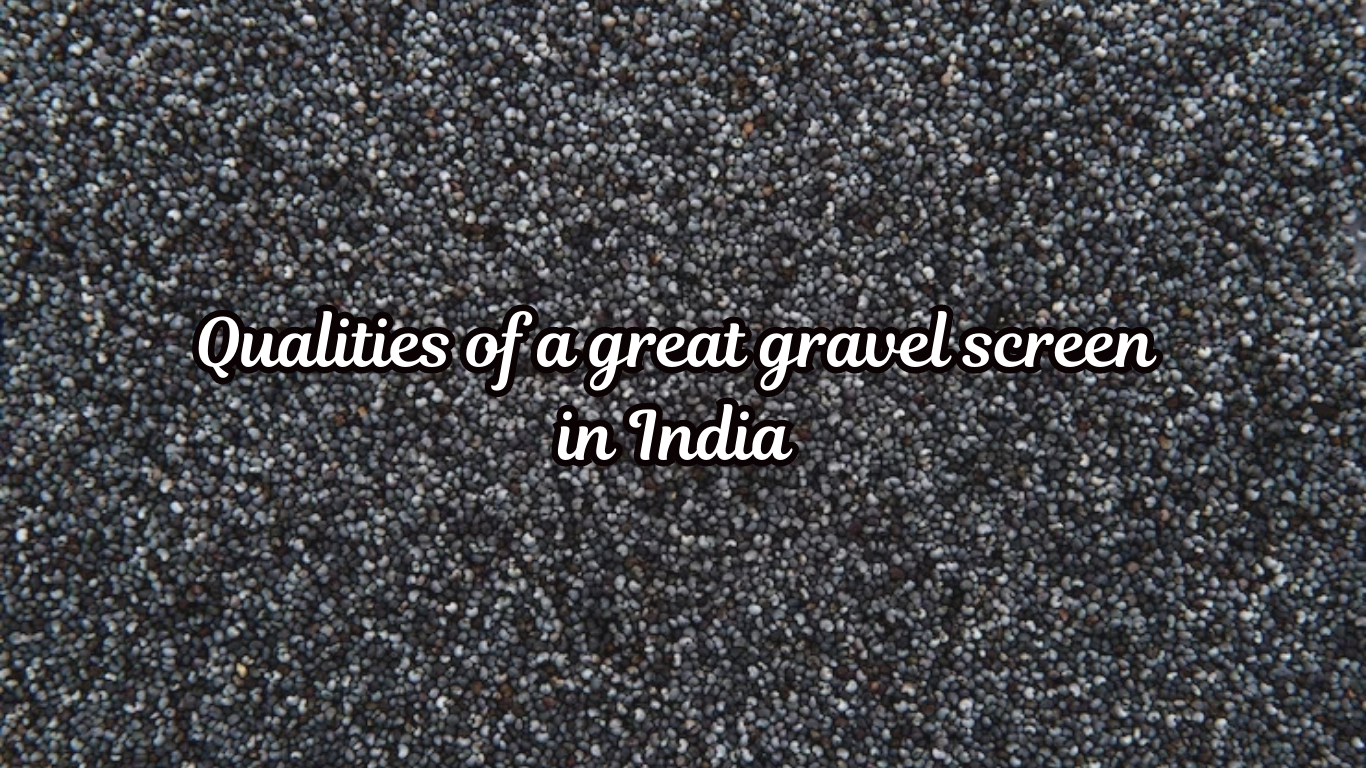 great gravel screen in India