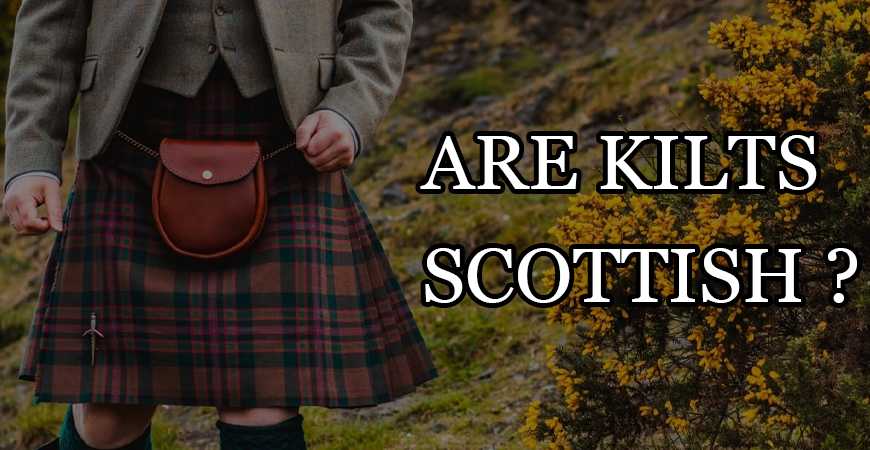 Are Kilt Scottish