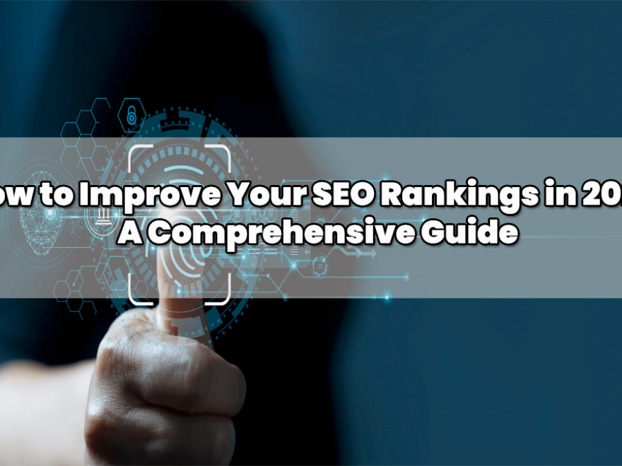 How to Improve Your SEO Rankings in 2023