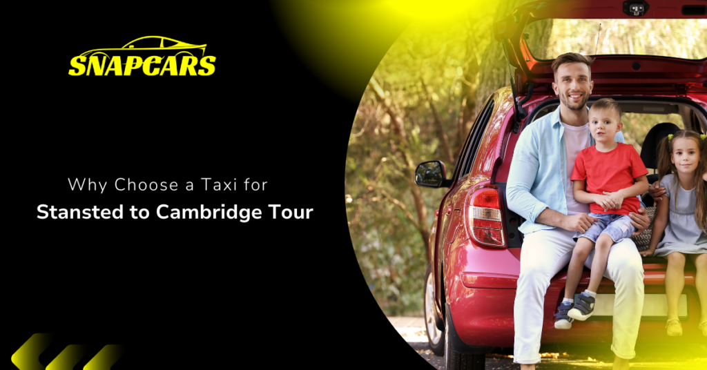 Taxi for Stansted to Cambridge Tour