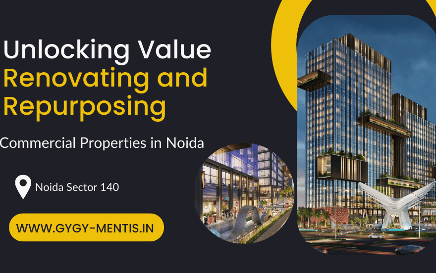 Unlocking Value Renovating and Repurposing Commercial Properties in Noida