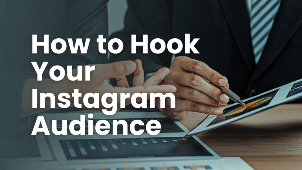 How to Hook Your Instagram Audience