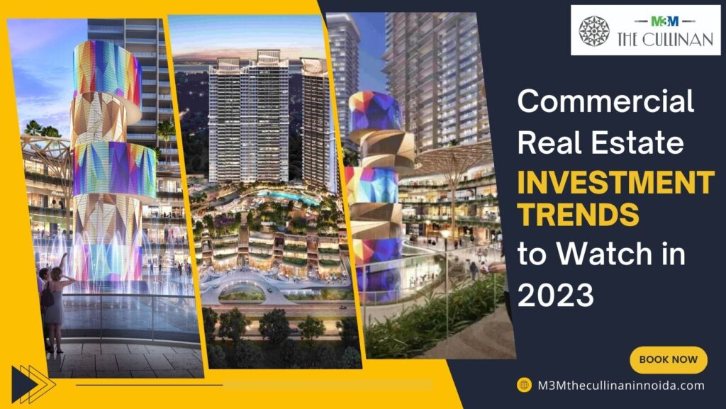 Commercial Real Estate Investment Trends to Watch in 2023