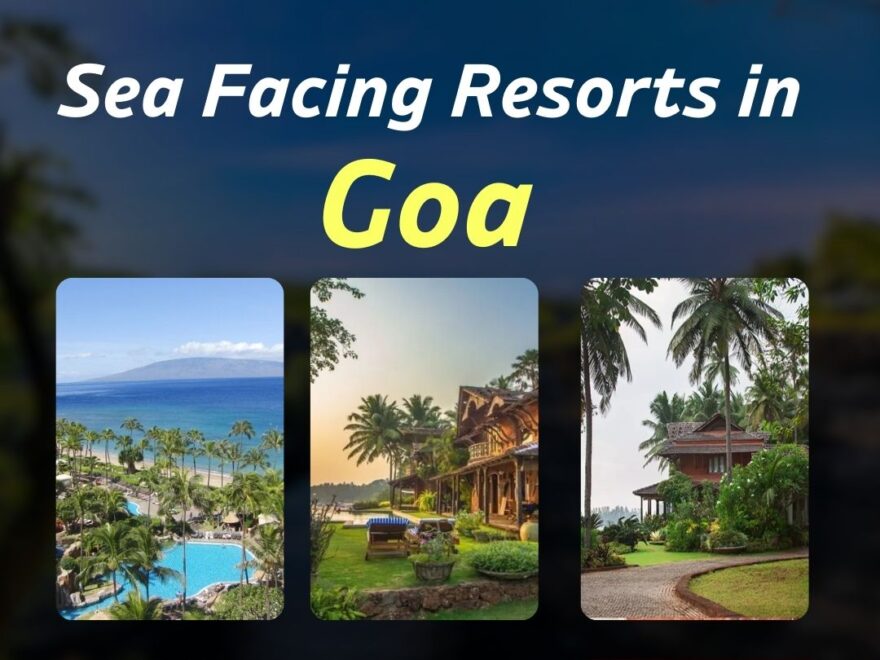 Sea Facing Resorts in Goa