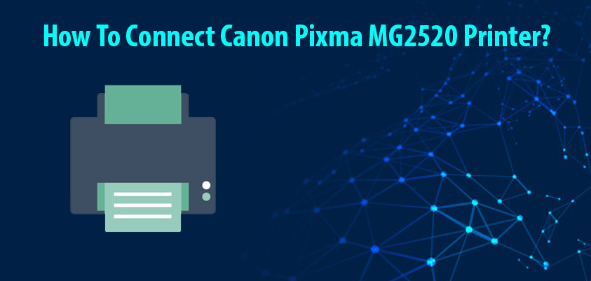 how-to-connect-canon-pixma-mg2520-printer