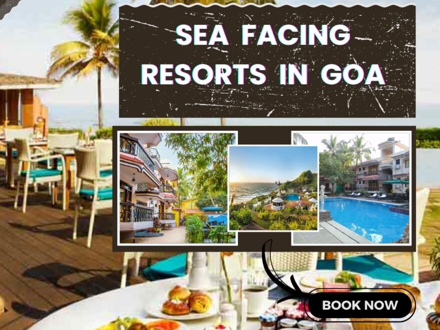 Sea Facing Resorts in Goa