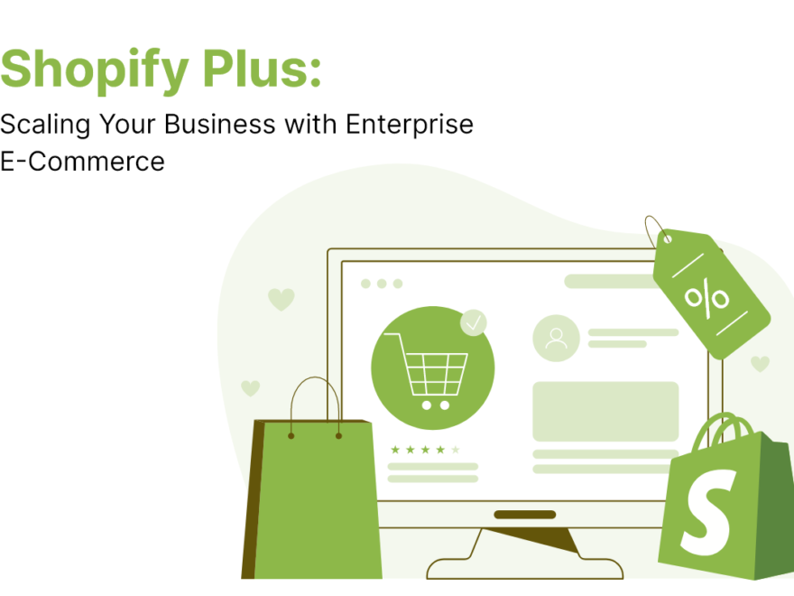 Shopify Plus: Scaling Your Business with Enterprise E-Commerce