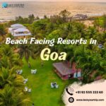 “Lock Your Trip: Discover the Best Beach Facing Resorts in Goa”