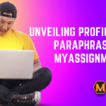 Unveiling Proficiency in Paraphrasing with MyAssignmentHelp