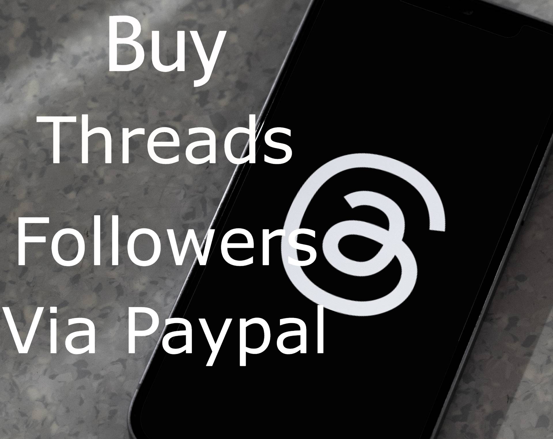 Buy Threads Followers Via Paypal