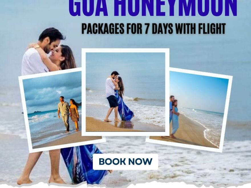 Goa Honeymoon Packages for 7 days with flight