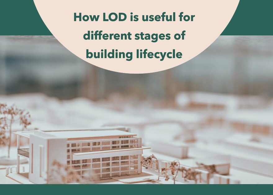 How LOD is useful for different stages of building lifecycle