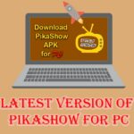 Pikashow for PC Download Link For Free