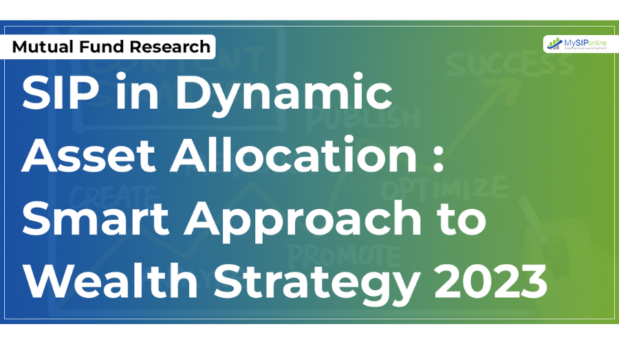 SIP in Balanced Advantage Fund :Smart Approach to Wealth Strategy 2023