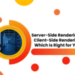Server Side Rendering vs Client Side Rendering