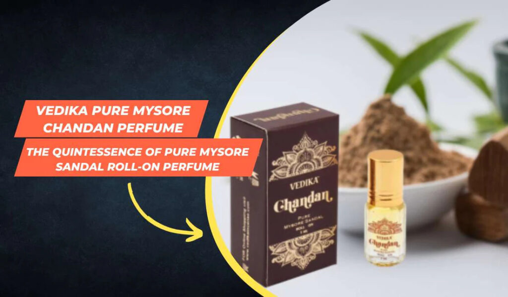 Get Best Vedika Chandan Pure Mysore Sandal Roll-On Perfume