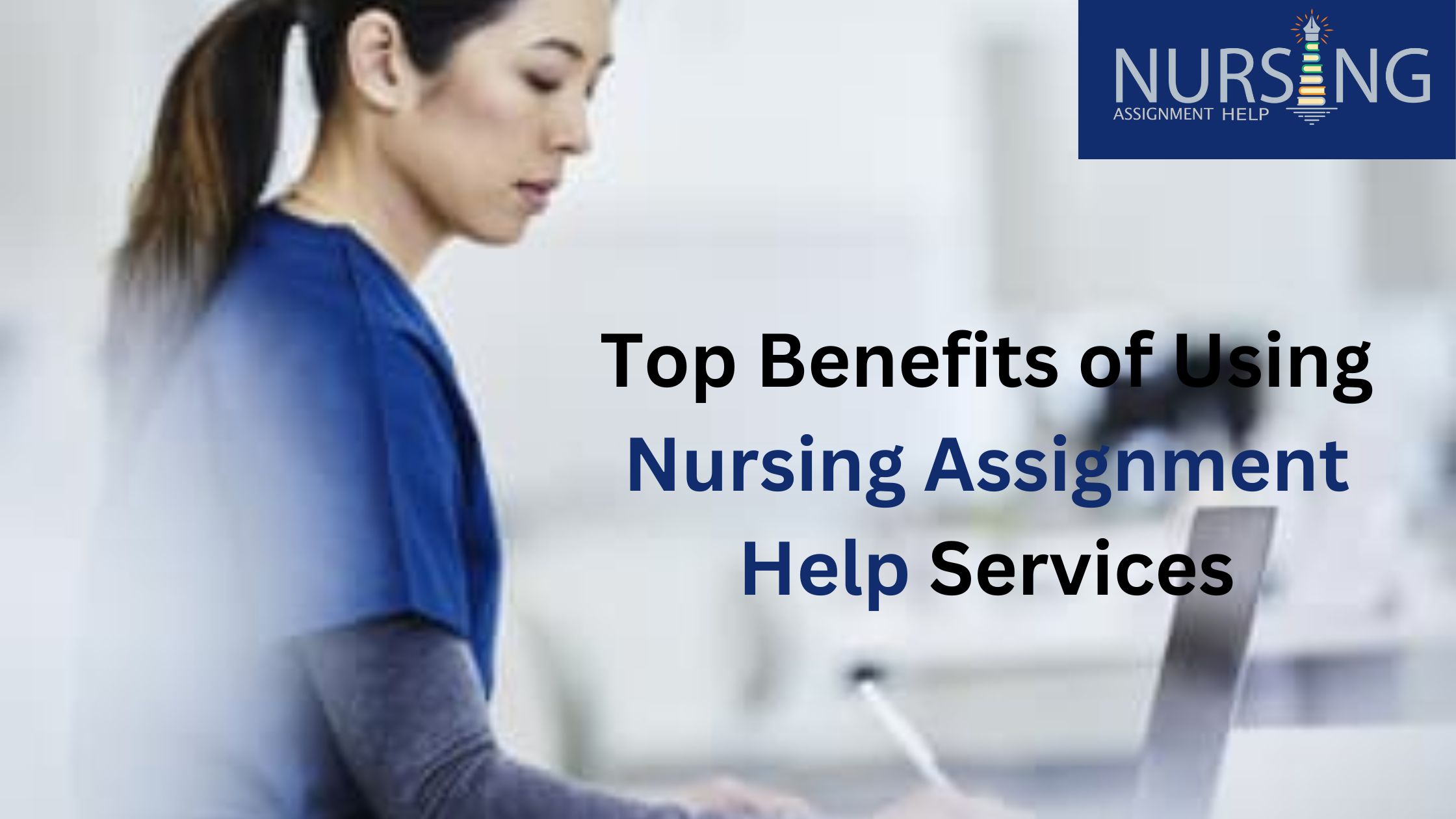 Top Benefits of Using Nursing Assignment Help Services