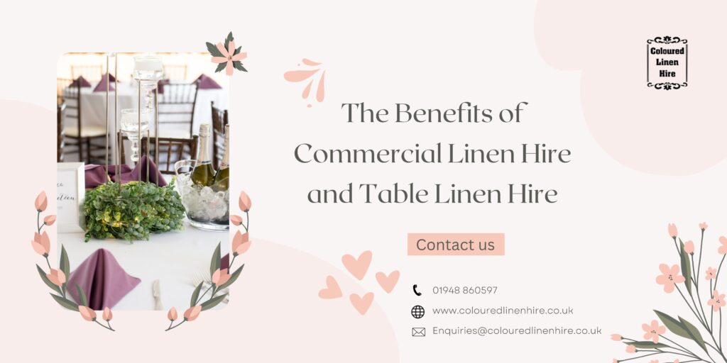 The Benefits of Commercial Linen Hire and Table Linen Hire