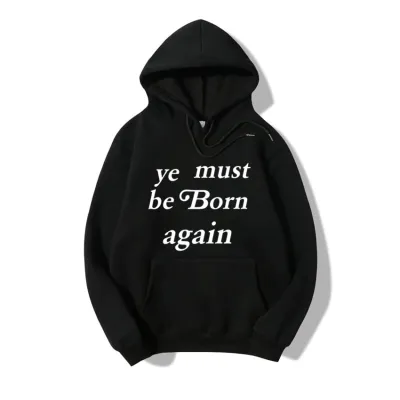 Customer Love Ye Must Be Born Again Hoodie Review