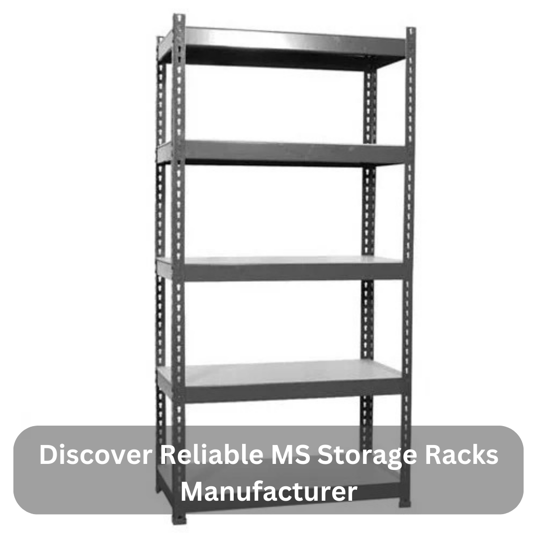 MS Storage Racks Manufacturer