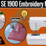 Brother SE 1900 embroidery machine common problems & solutions